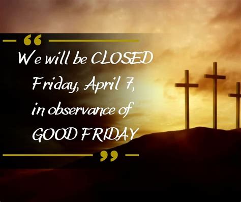 closed in observance of good friday